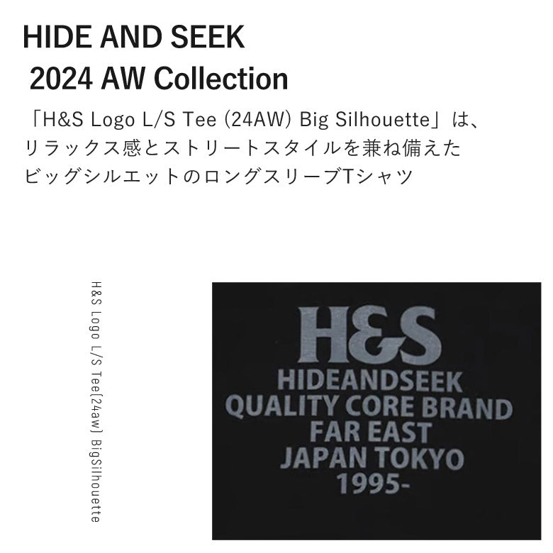 HIDE AND SEEK /H&S Logo L/S Tee(24aw) BigSilhouette ハイドアンドシーク H&S ロゴロンT (ビックシルエット) ブラック