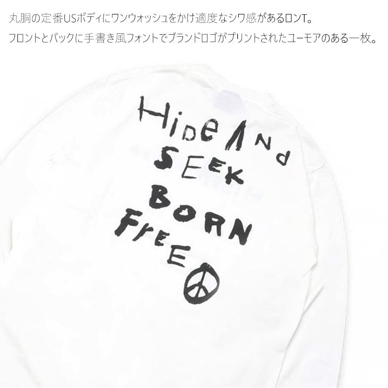 HIDE AND SEEK (ハイドアンドシーク) Handwritten L/S Tee ロンT ホワイト