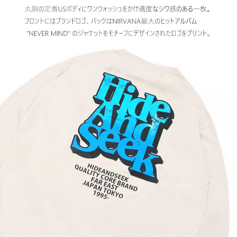 HIDE AND SEEK (ハイドアンドシーク) N.Mind L/S Tee N.マインド ロンT サンド